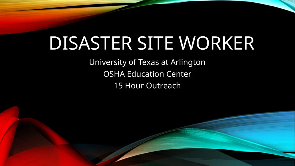 Disaster Site Worker University of Texas at - slide 1 of 6