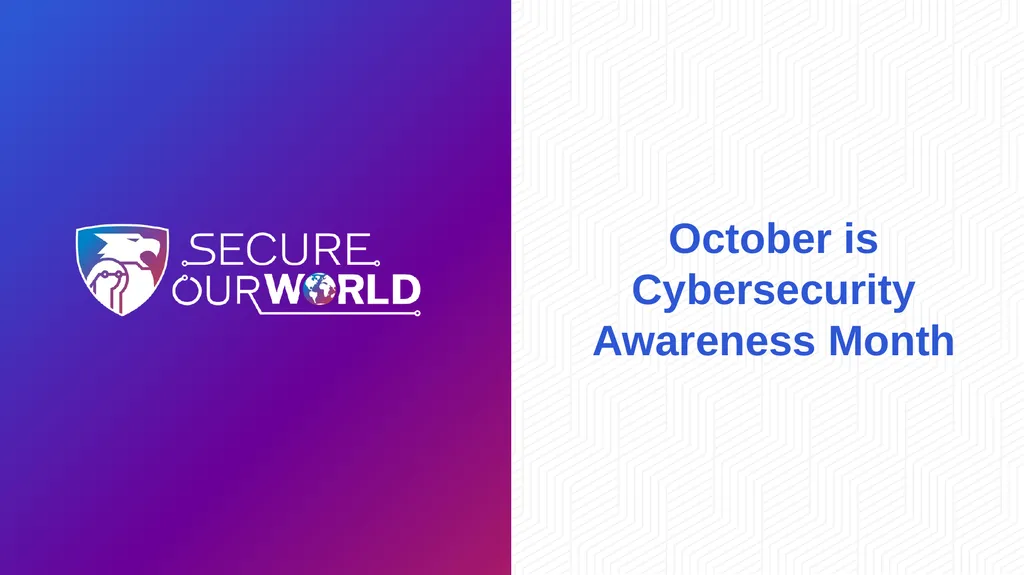 Cybersecurity Awareness Month 2023 How to stay - slide 3 of 23
