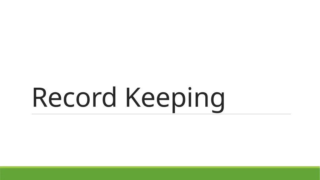Record Keeping Record Keeping The most important - slide 1 of 9
