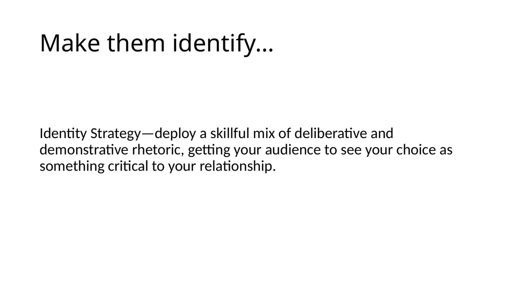 Make Them Identify With Your Choice The - slide 7 of 25