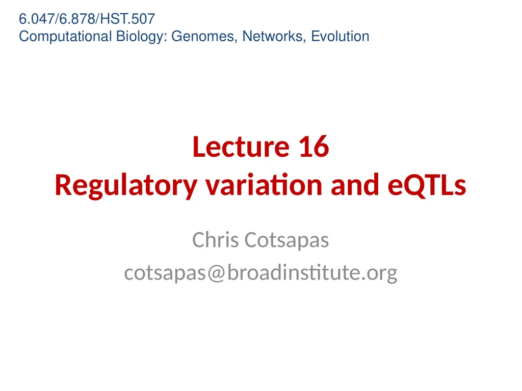 Lecture 16 Regulatory variation and eQTLs Chris - slide 1 of 59