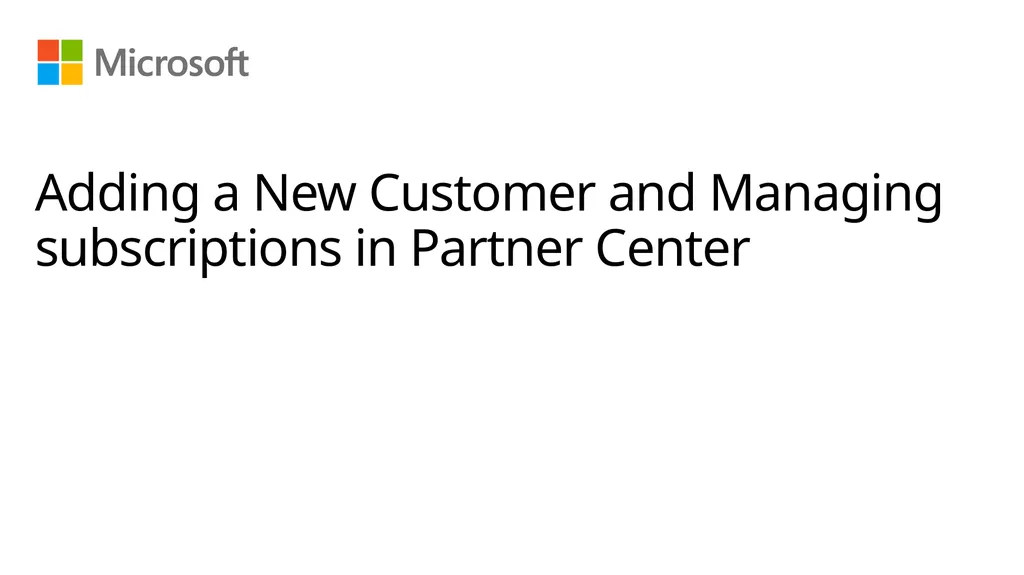 Adding a New Customer and Managing subscriptions - slide 1 of 21