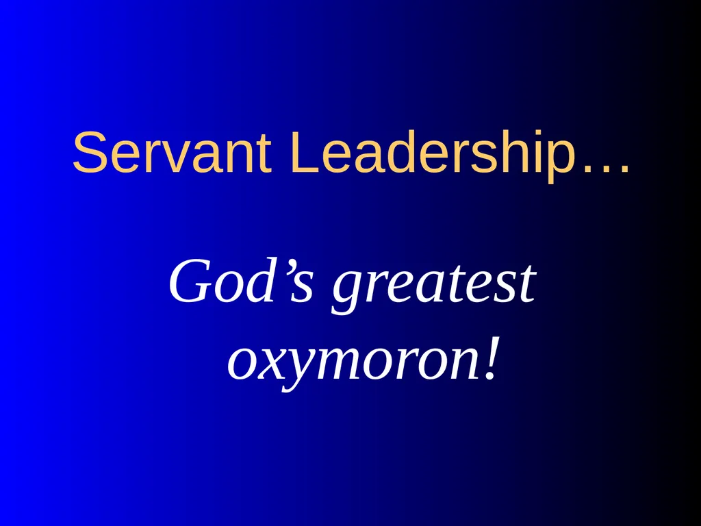 Servant Leadership Workshop MIKE McGUFFEE - slide 6 of 99