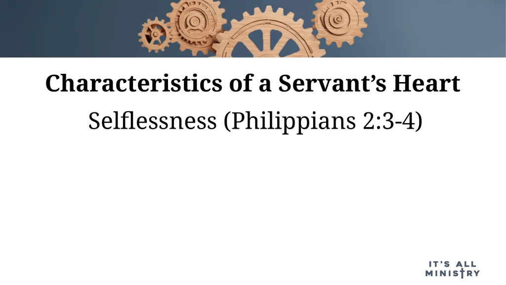 Displaying a Servant’s Heart Presenters: Pastor - slide 4 of 19