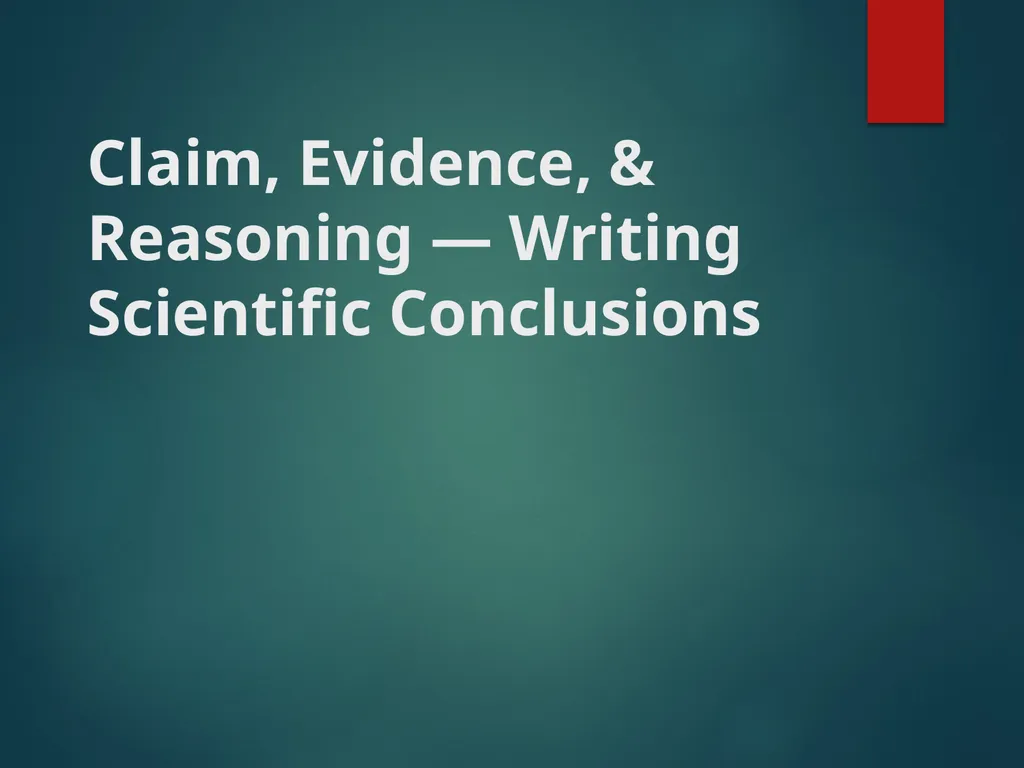 Claim, Evidence, & Reasoning — Writing Scientific - slide 1 of 9