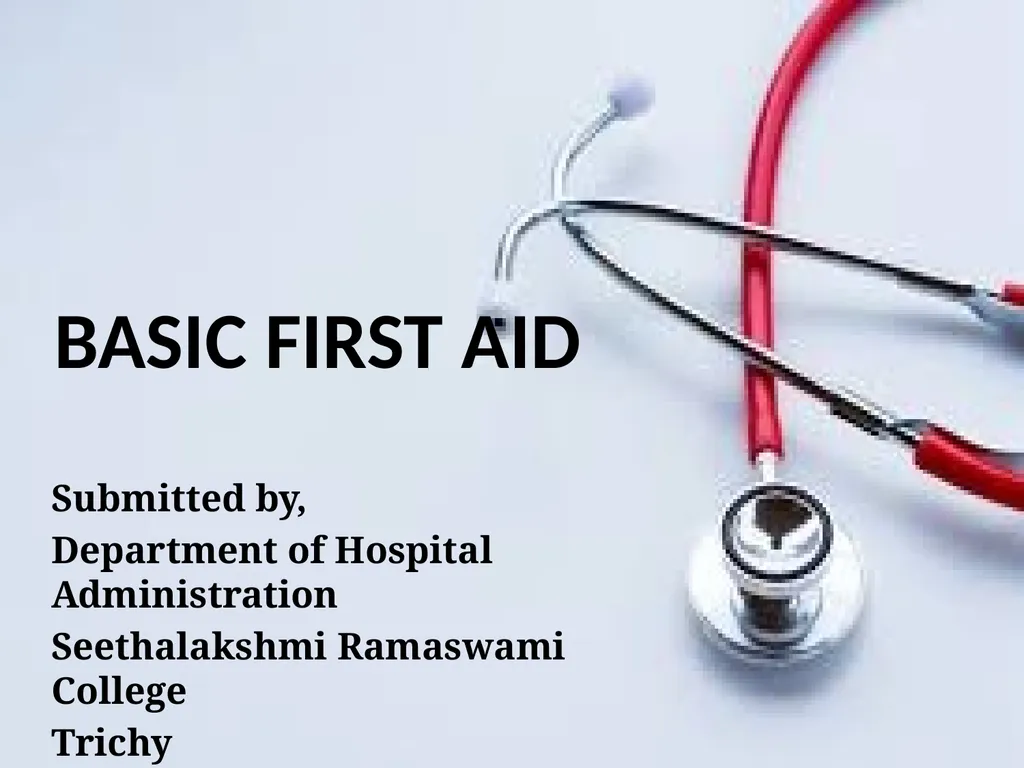 BASIC FIRST AID Submitted by, Department of - slide 1 of 55
