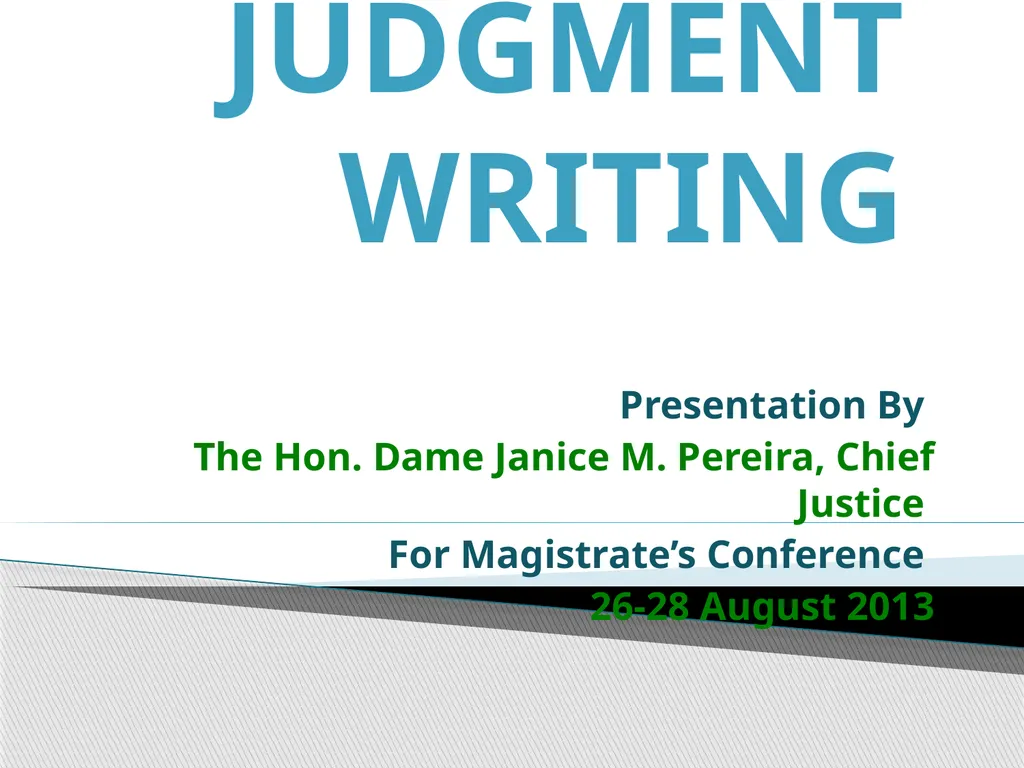 Judgment Writing Presentation By The Hon. Dame - slide 1 of 45