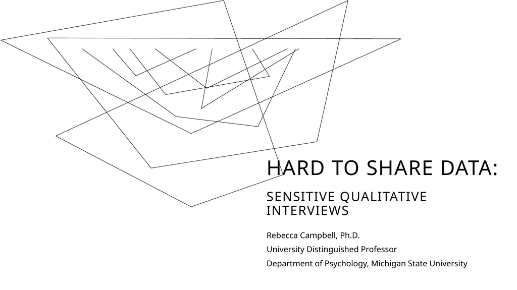 HARD TO SHARE DATA: SENSITIVE QUALITATIVE - slide 1 of 41