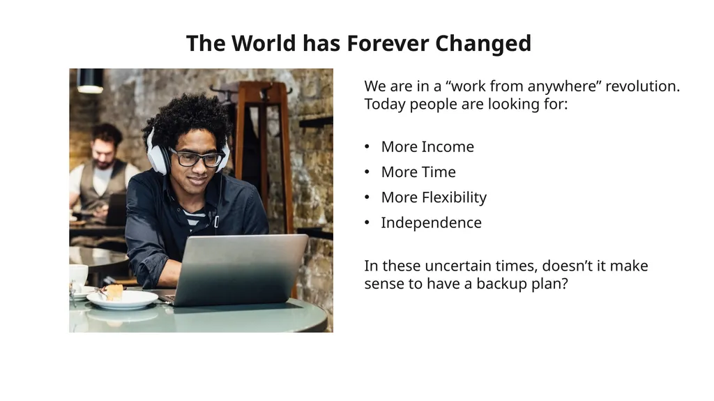 The World has Forever Changed We are in a “work - slide 1 of 20
