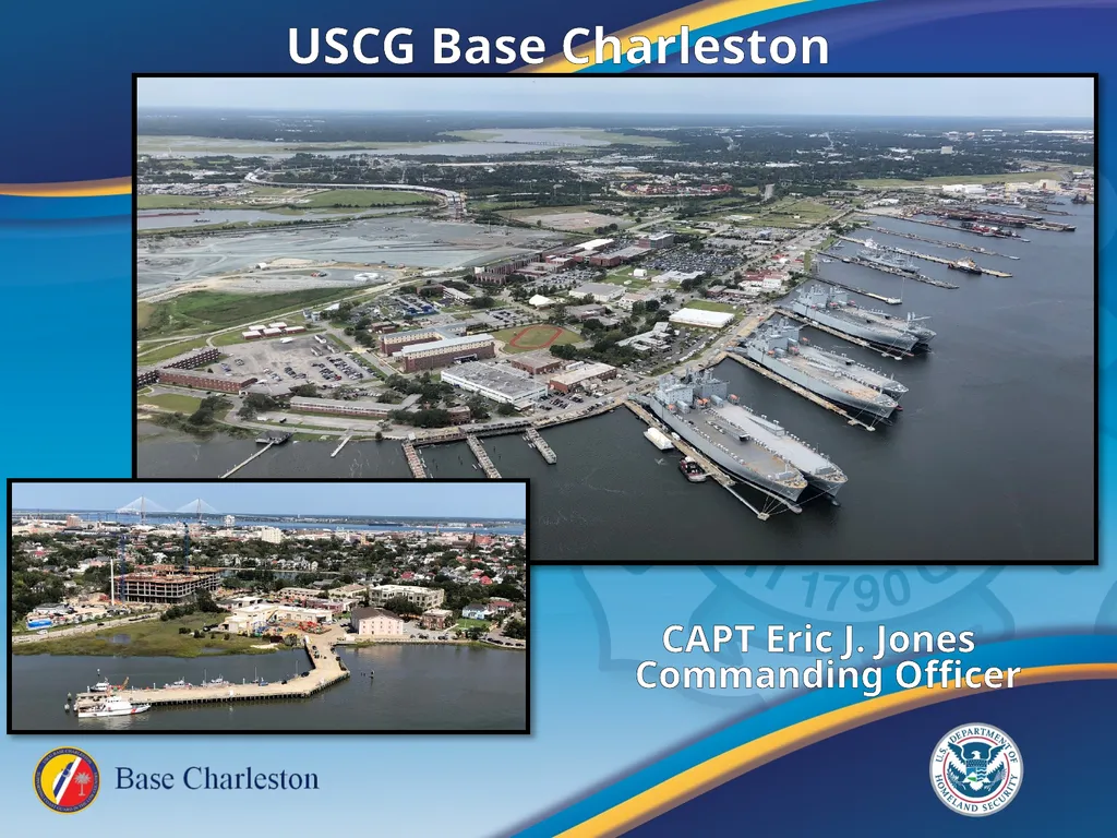USCG Base Charleston CAPT Eric J. Jones Commanding - slide 1 of 14