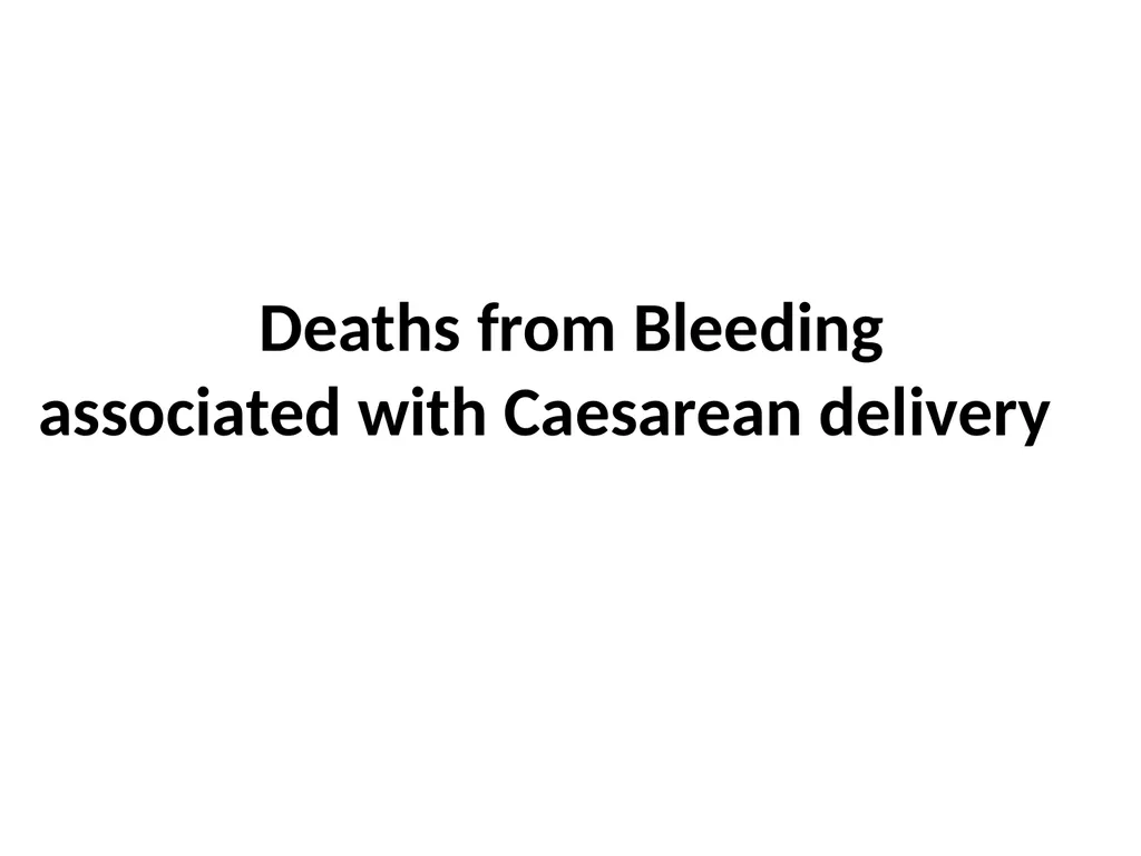 ESMOE Safe Caesarean Delivery Aims To understand - slide 6 of 40