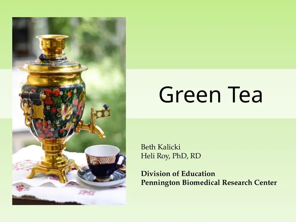 Green Tea Beth Kalicki Heli Roy, PhD, RD Division - slide 1 of 19