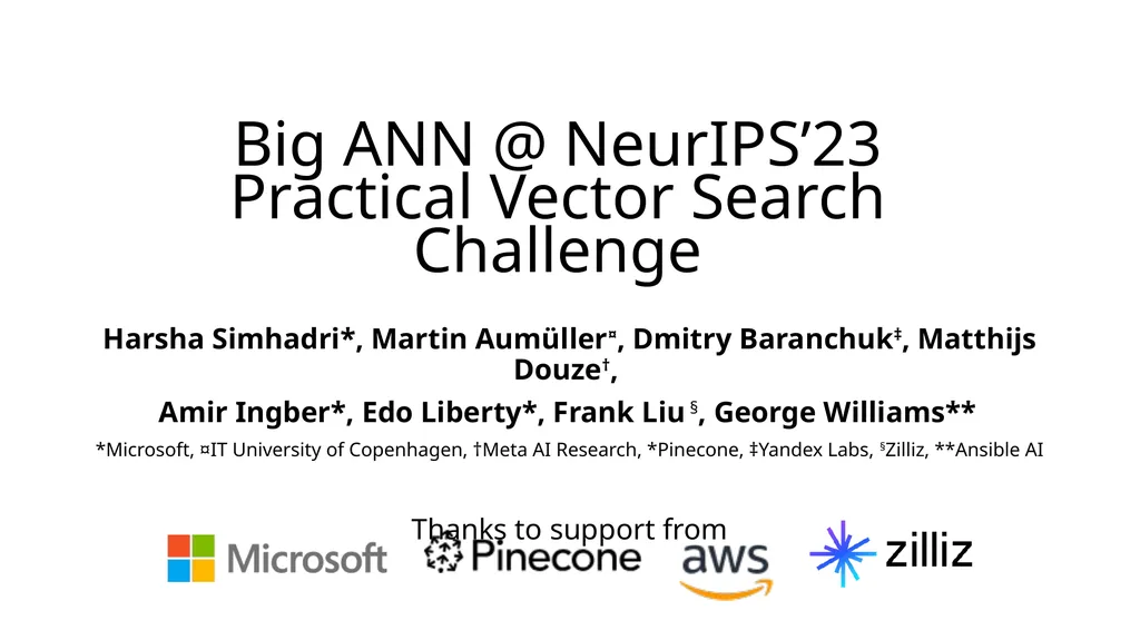 Big ANN @ NeurIPS’23 Practical Vector Search - slide 1 of 18
