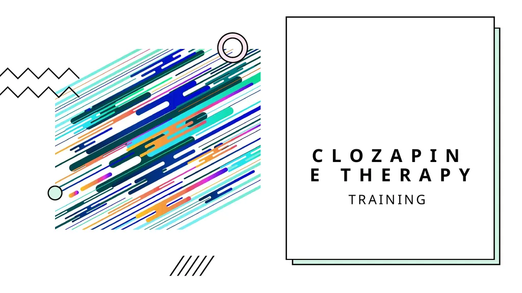 Clozapine Therapy Training Objectives - slide 1 of 24