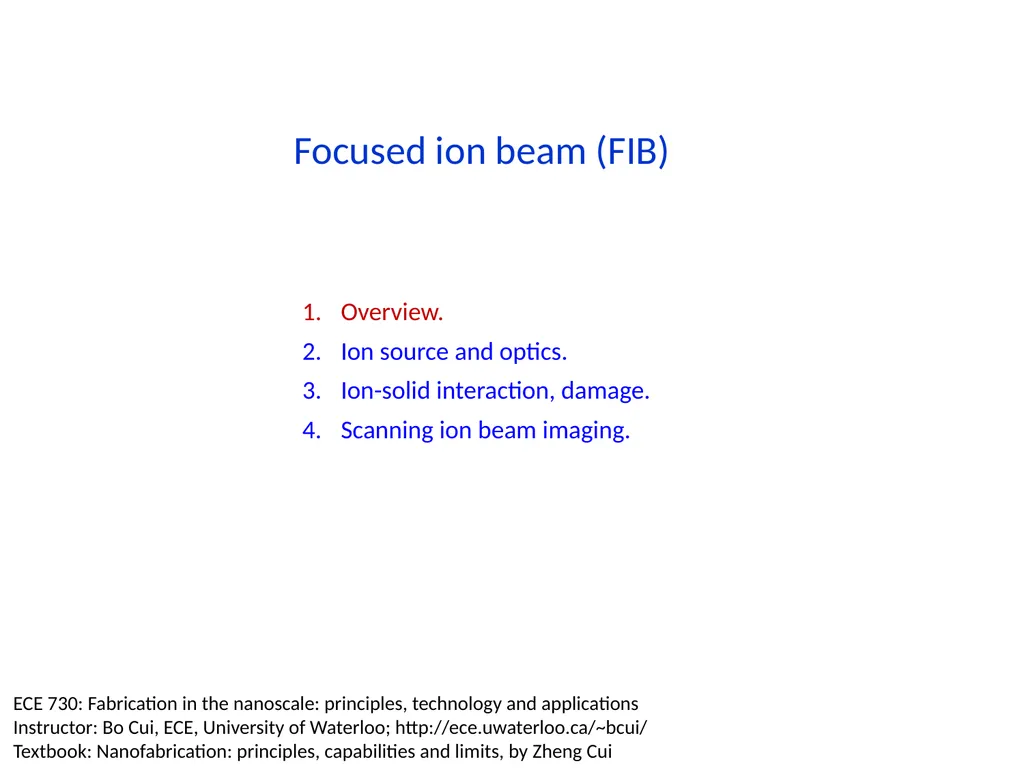 Focused ion beam (FIB) Overview. Ion source and - slide 1 of 31