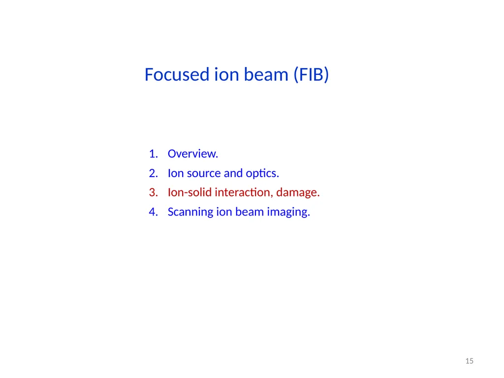 Focused ion beam (FIB) Overview. Ion source and - slide 15 of 31