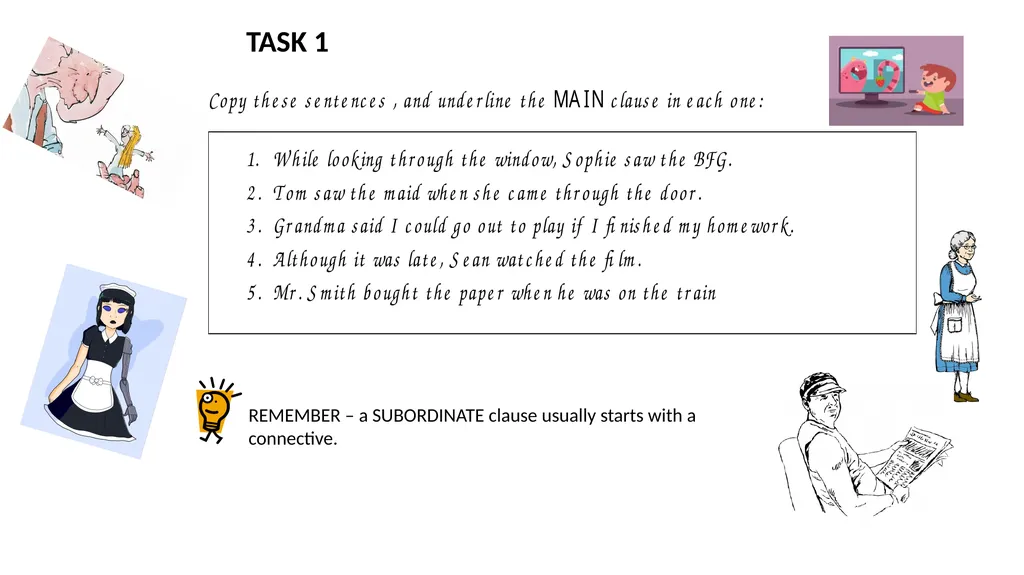 Main and subordinate clauses The MAIN clause in a - slide 5 of 6