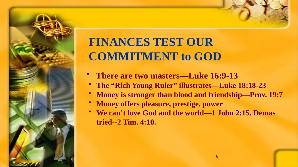 1 BIBLICAL FINANCIAL PRINCIPLES Jim Sutherland, - slide 6 of 85