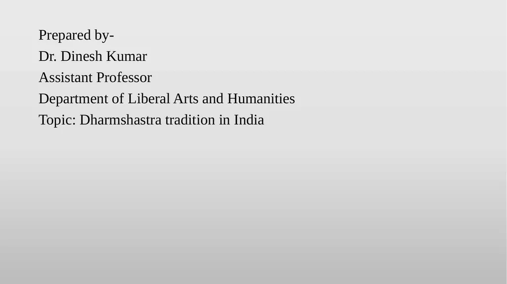 Prepared by- Dr. Dinesh Kumar Assistant Professor - slide 1 of 22