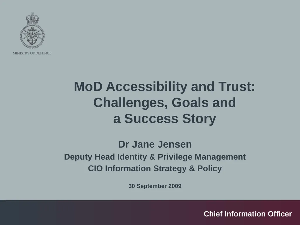 MoD Accessibility and Trust: Challenges, Goals and - slide 1 of 22
