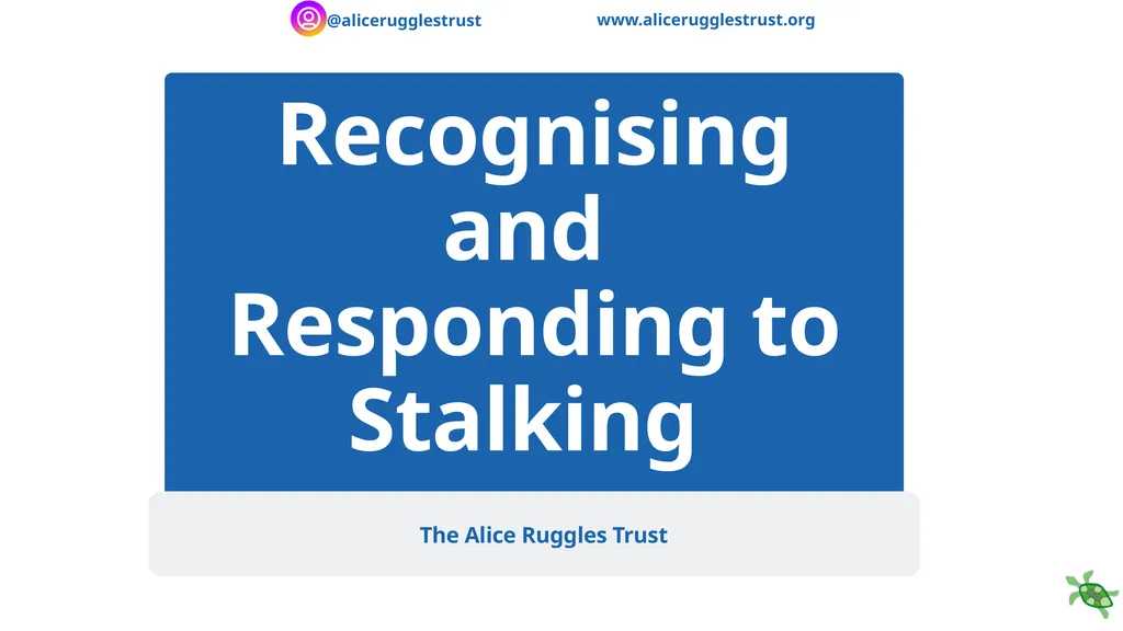 Recognising and Responding to Stalking - slide 1 of 16