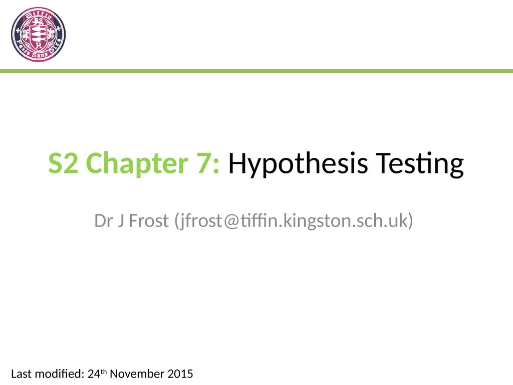 S2 Chapter 7: Hypothesis Testing Dr J Frost - slide 1 of 26