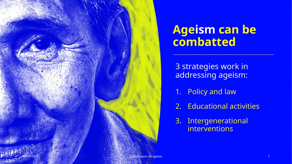 Global report on ageism Summarizes the best - slide 7 of 13