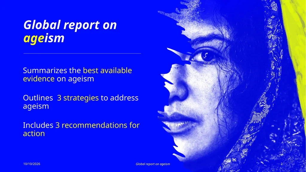 Global report on ageism Summarizes the best - slide 2 of 13