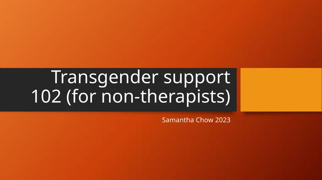 Transgender support 102 (for non-therapists) - slide 1 of 62