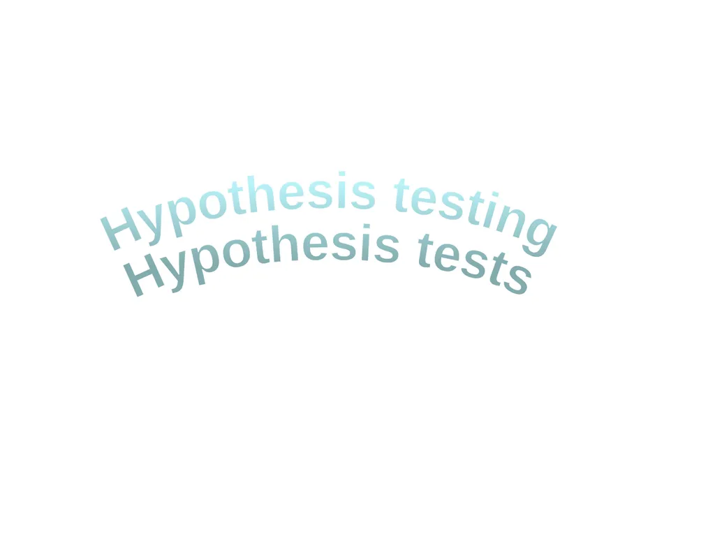 Hypothesis testing Hypothesis tests Hypothesis - slide 1 of 11