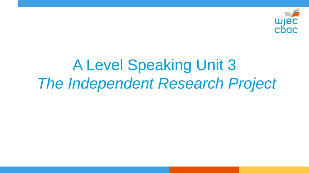 WJEC A Level Speaking Unit 3 - slide 8 of 18