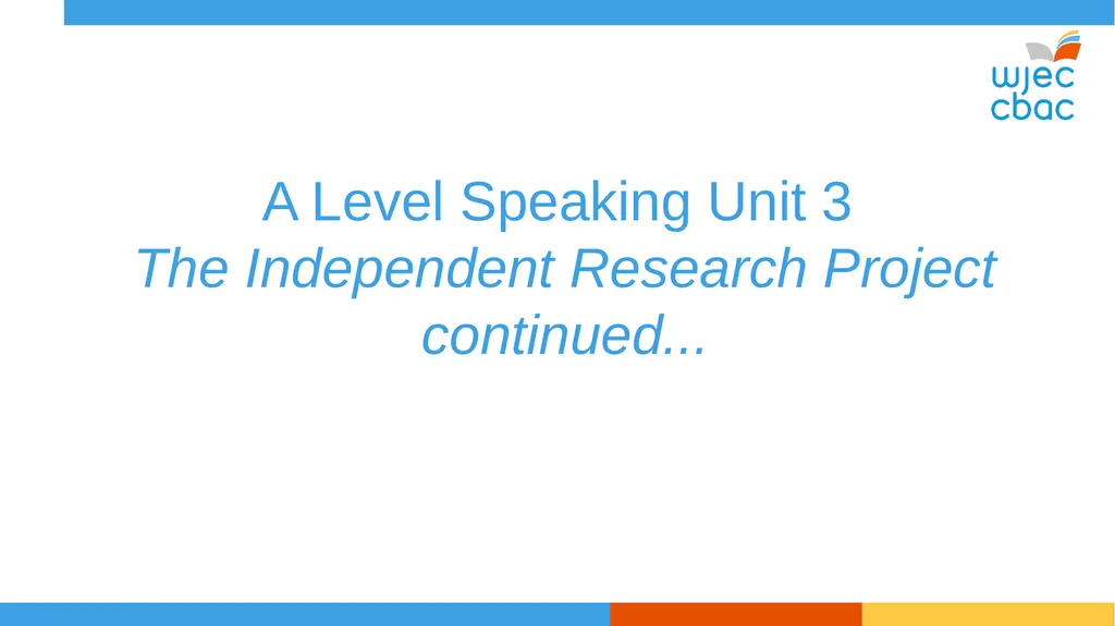 WJEC A Level Speaking Unit 3 - slide 9 of 18