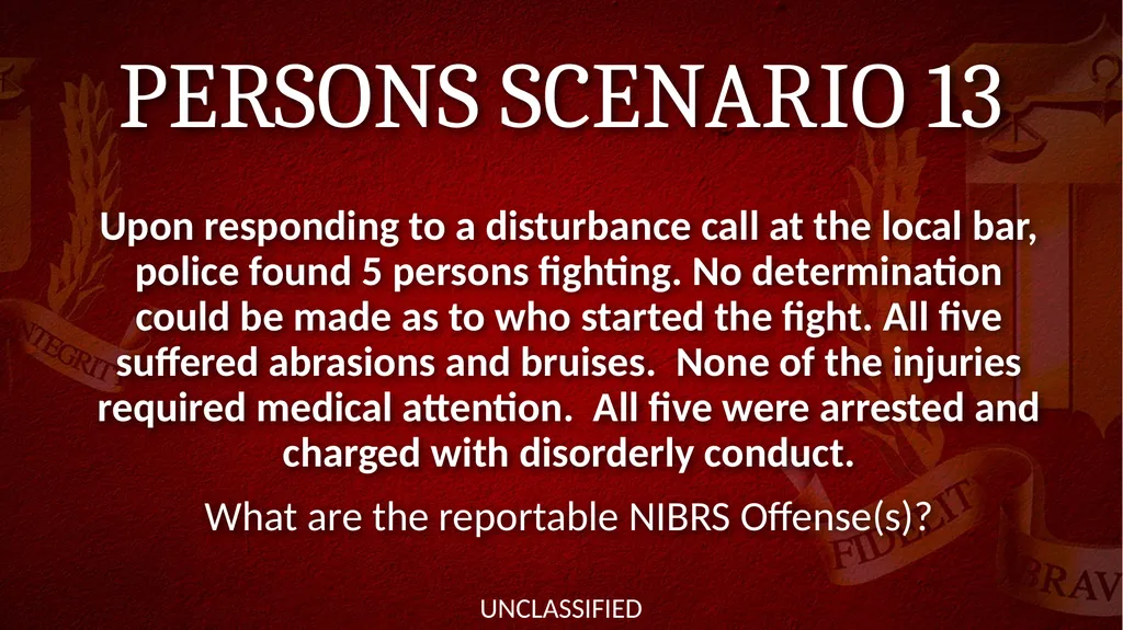 NIBRS Scenario Practice Crimes Against Persons, - slide 15 of 65