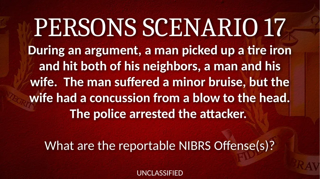 NIBRS Scenario Practice Crimes Against Persons, - slide 19 of 65