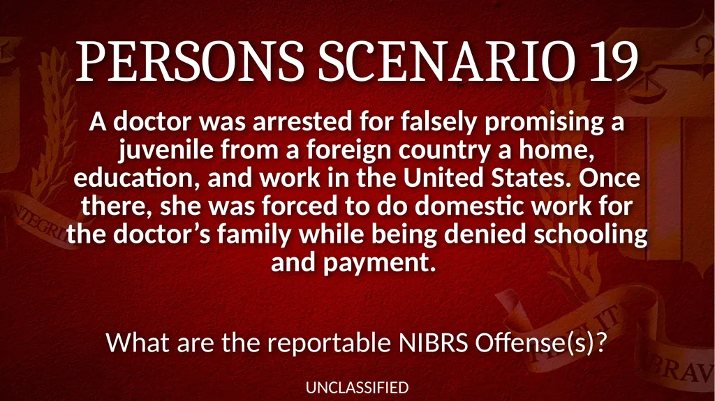 NIBRS Scenario Practice Crimes Against Persons, - slide 21 of 65