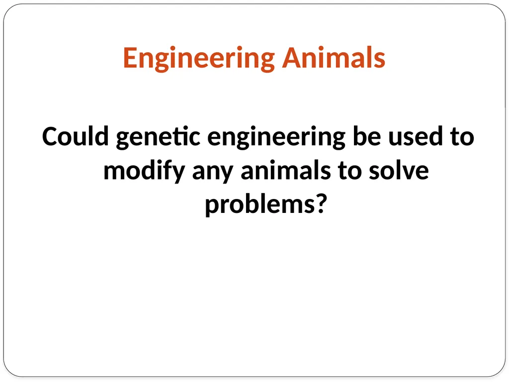 Genetic Engineering What is the difference between - slide 11 of 16