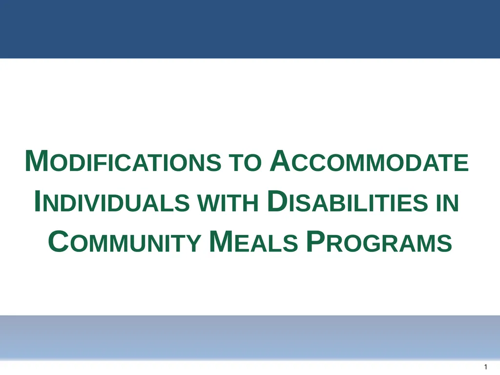 MODIFICATIONS TO ACCOMMODATE INDIVIDUALS WITH