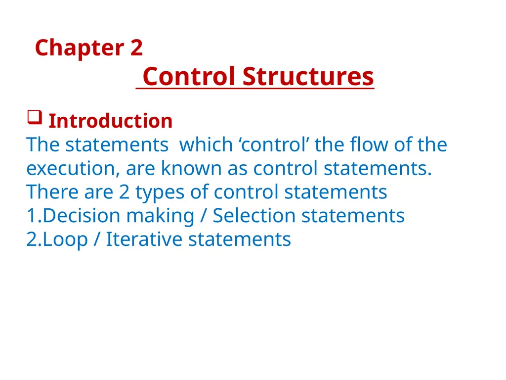 Chapter 2 Control Structures Introduction The - slide 1 of 58
