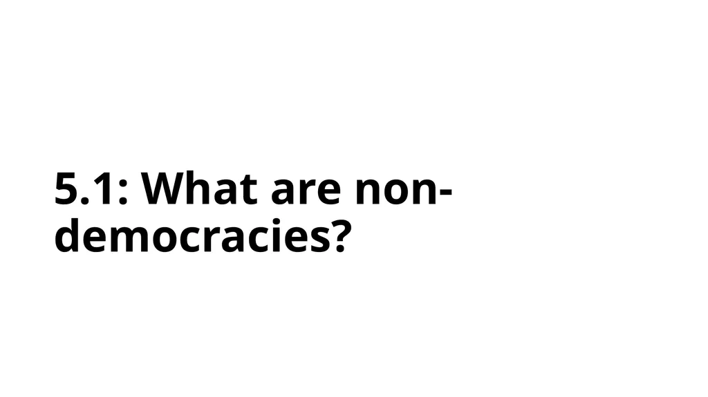 Chapter 5: Non-Democracies and Democratic - slide 3 of 23