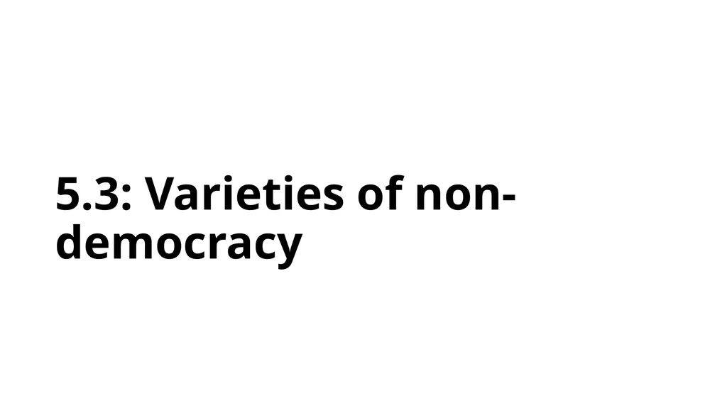 Chapter 5: Non-Democracies and Democratic - slide 10 of 23