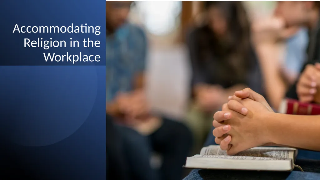 Accommodating Religion in the Workplace WELCOME! - slide 1 of 20
