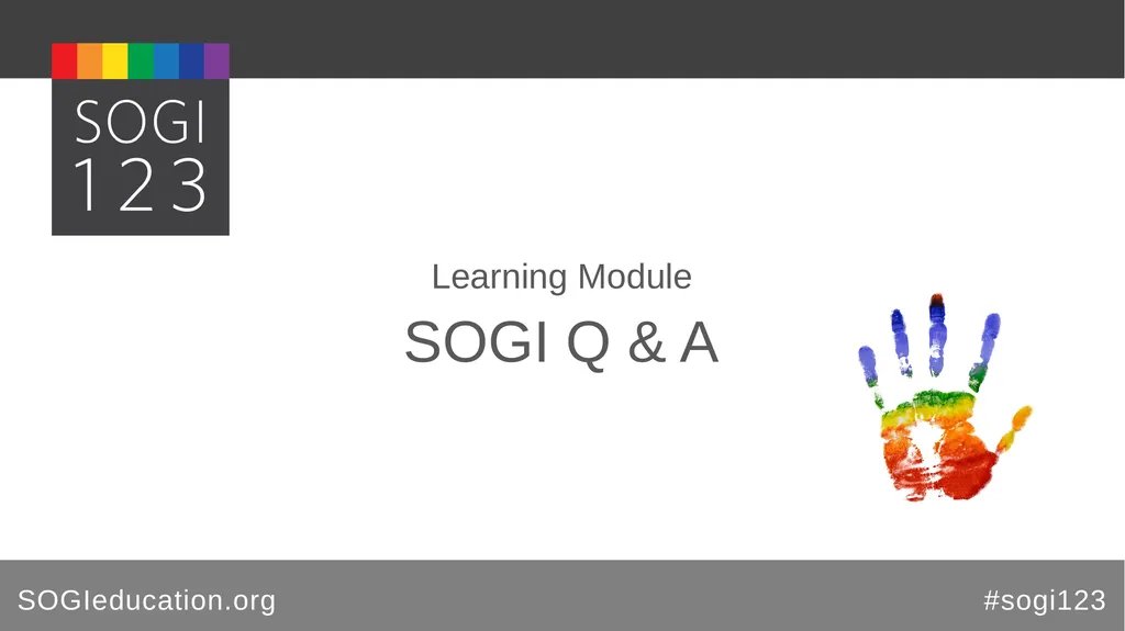 Learning Module SOGIeducation.org #sogi123 SOGI Q - slide 1 of 12