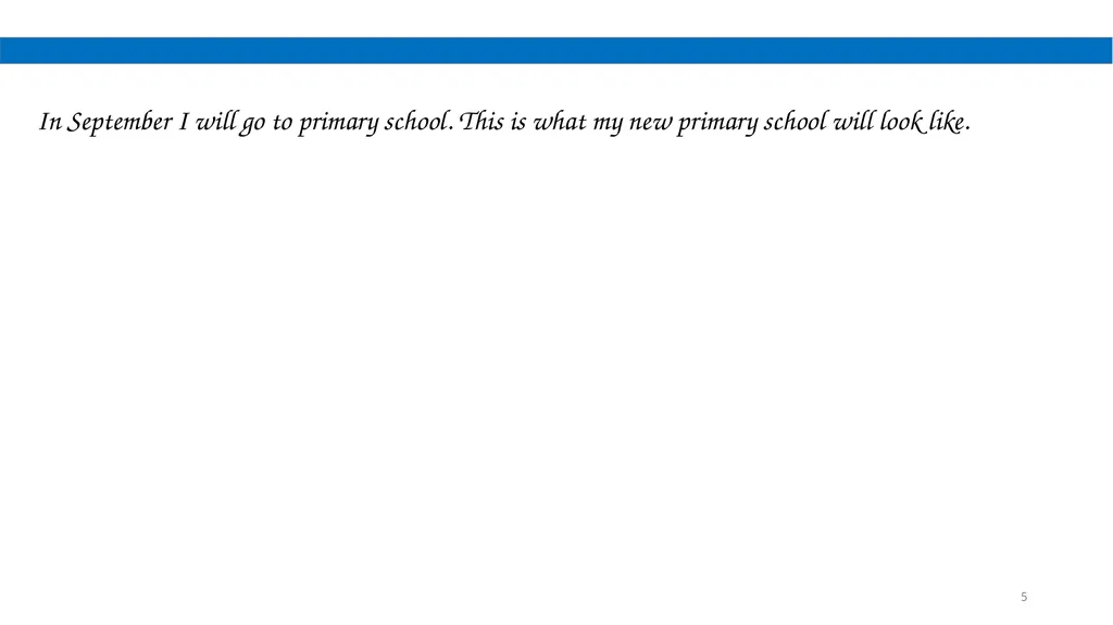 I am going to primary school 1 This is a - slide 5 of 17