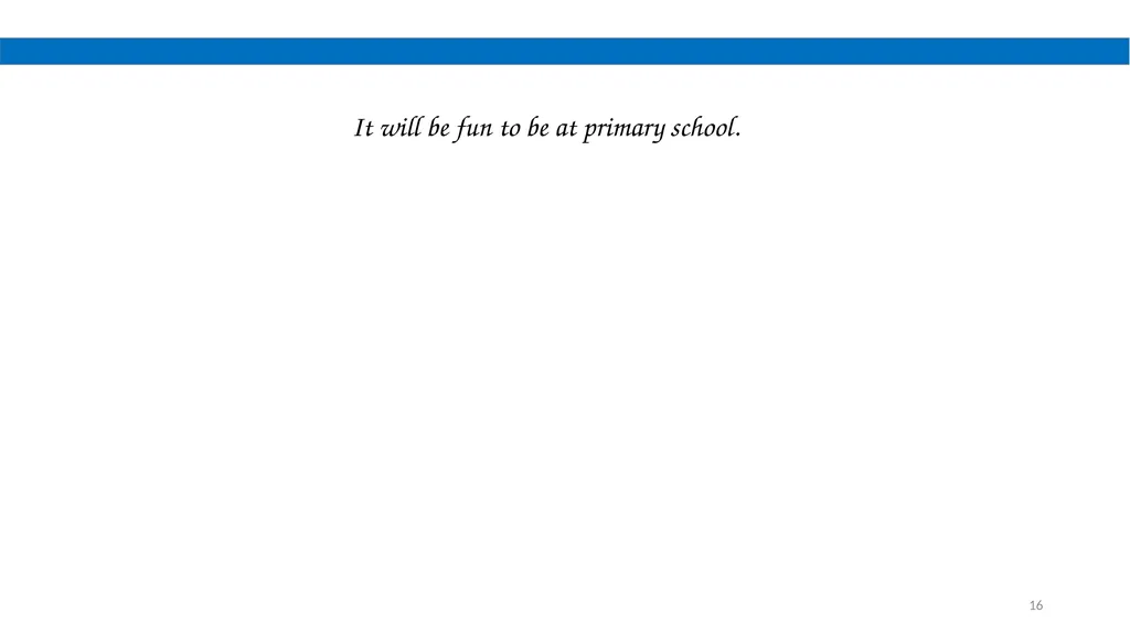 I am going to primary school 1 This is a - slide 16 of 17