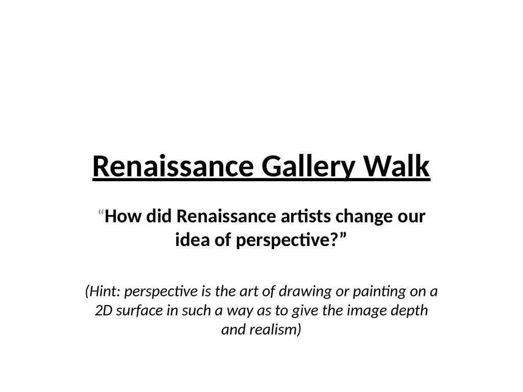 Renaissance Gallery Walk “How did Renaissance - slide 1 of 7