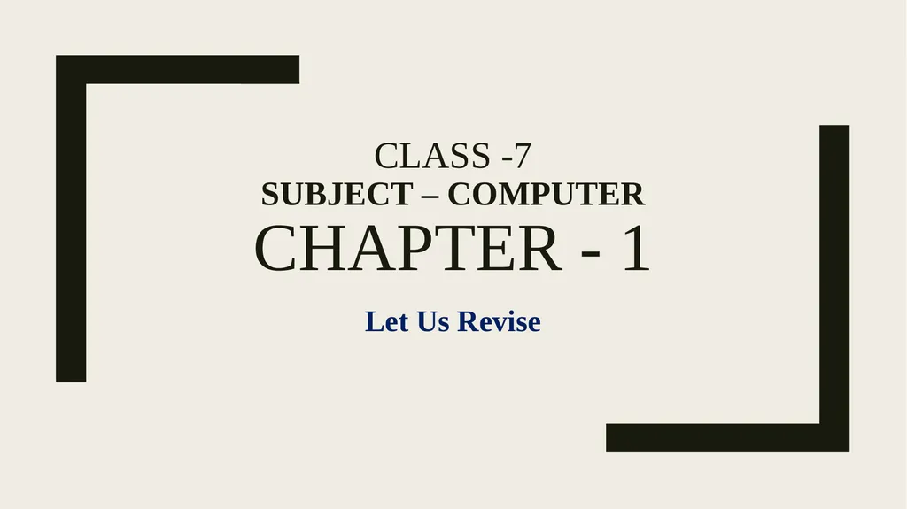 Class -7 Subject – computer Chapter - 1 Let Us - slide 1 of 25