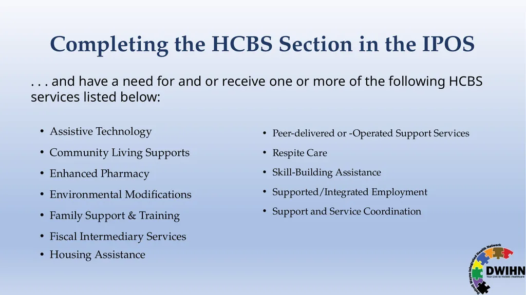 STEP BY STEP GUIDE TO HCBS What is HCBS? HCBS - slide 21 of 58