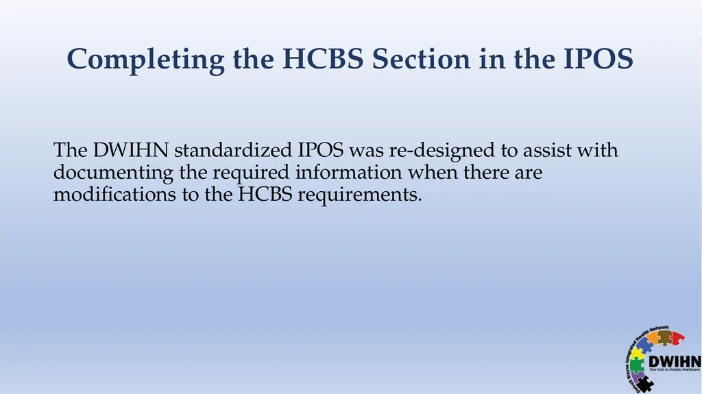 STEP BY STEP GUIDE TO HCBS What is HCBS? HCBS - slide 45 of 58