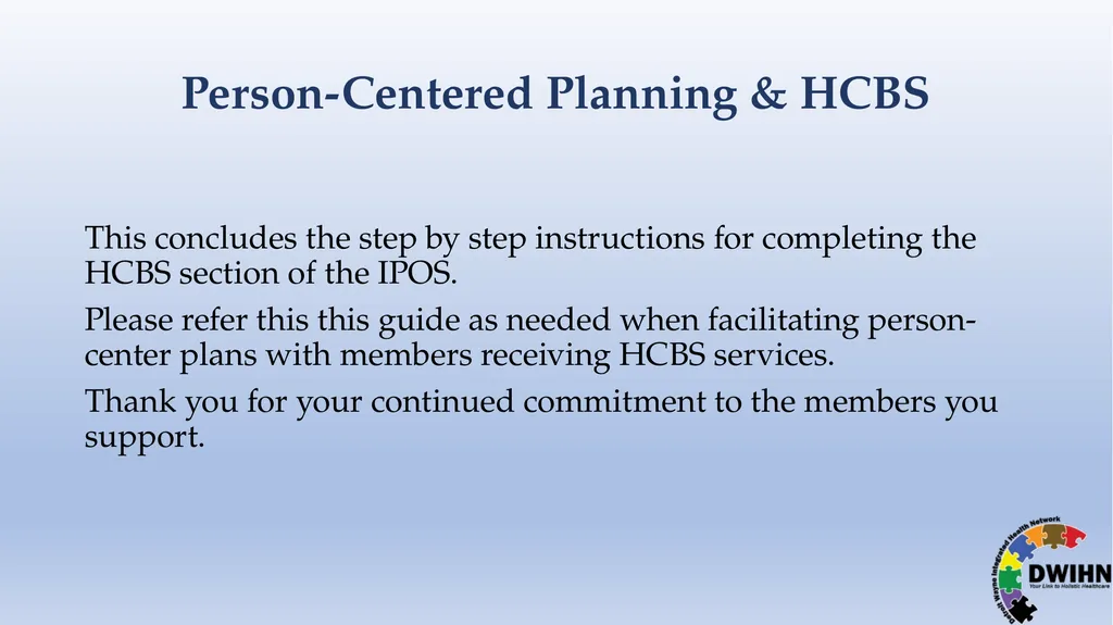 STEP BY STEP GUIDE TO HCBS What is HCBS? HCBS - slide 58 of 58