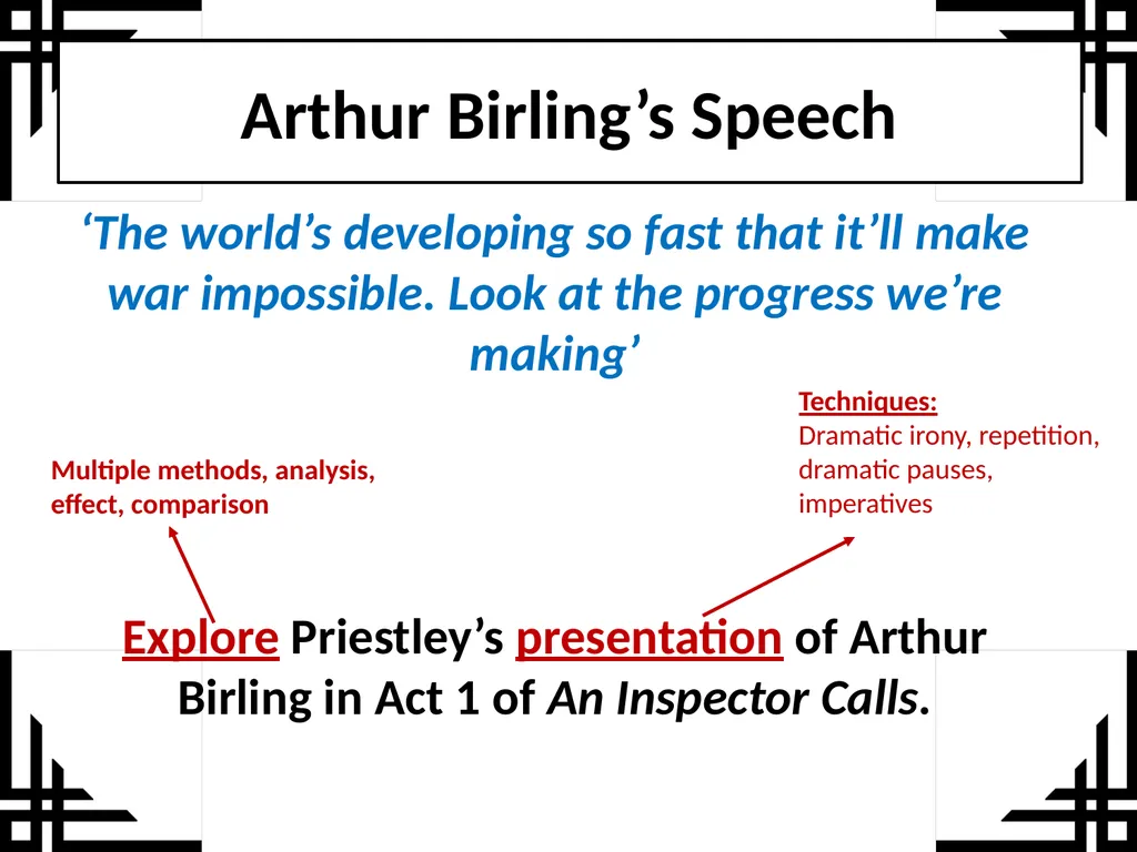 An Inspector Calls Act 1 To explore the use of - slide 10 of 11